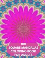 100 Square Mandalas Coloring Book For Adults