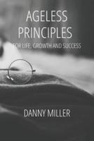 Ageless Principles for Life, Growth and Success