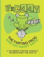 Freddy the Farting Frog A Hilarious Farting Animals Coloring Book for Adults