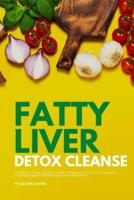 Fatty Liver Detox Cleanse: A Beginner's Step-by-Step Guide to Managing Fatty Liver Symptoms Including Fatigue, With Recipes and a Meal Plan