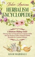 Native American Herbalism Encyclopedia