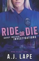 Ride or Die: A Crime Fiction Thriller