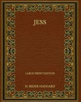 Jess - Large Print Edition