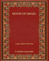 Moon of Israel - Large Print Edition