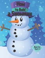 How to Build a Snowman - Book for Kids 1-3