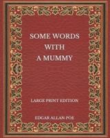 Some Words With a Mummy - Large Print Edition