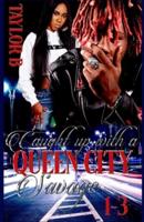 Caught Up With a Queen City Savage 1-3