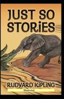 Just So Stories [Illustrated]