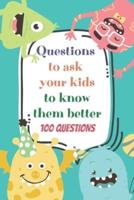 Questions to Ask Your Kids to Know Them Better