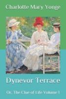 Dynevor Terrace: Or, The Clue of Life  Volume 1