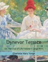 Dynevor Terrace: Or, The Clue of Life  Volume 1: Large Print