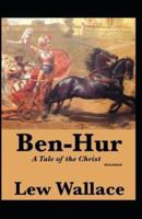 Ben-Hur, A Tale of the Christ [Annotated]