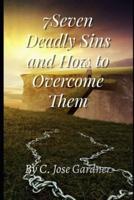 7Seven Deadly Sins and How to Overcome Them
