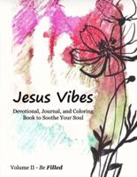 Jesus Vibes, Volume II - Be Filled