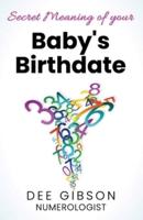 The Secret Meaning Of Your Babies Birthdate