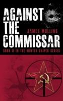 Against The Commissar: (Book II in The Winter Sniper Series)