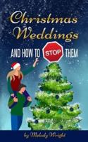 Christmas Weddings And How To Stop Them