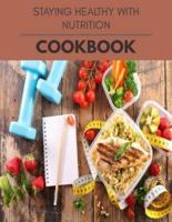 Staying Healthy With Nutrition Cookbook