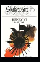 Henry VI (Part 1) Annotated