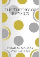 Theory of Physics, Volumes 1 & 2