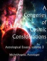 A Congeries of Cosmic Considerations: Astrological Essays, volume 3