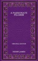 A Passionate Pilgrim - Original Edition