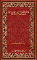 Life and Adventures of Santa Claus - Original Edition