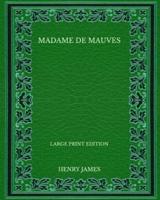 Madame De Mauves - Large Print Edition