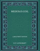 Medusa's Coil - Large Print Edition