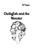 Chellyfish and the Monster