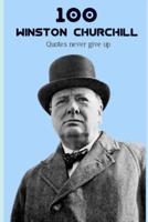 100 Winston Churchill Quotes Never Give Up
