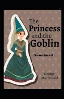 The Princess and the Goblin Annotated