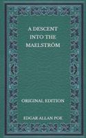 A Descent Into the Maelström - Original Edition