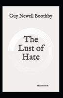 The Lust of Hate Lllustrated