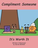 Compliment Someone It's Worth It