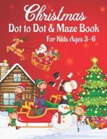 Christmas Dot to Dot & Maze Book for Kids Ages 3-6