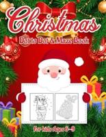 Christmas Dot to Dot & Maze Book for Kids Ages 6-9
