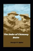 The Duke of Chimney Butte Illustrated