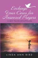 Exchange Your Cares for Answered Prayers