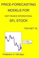 Price-Forecasting Models for Ship Finance International SFL Stock