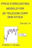 Price-Forecasting Models for Sk Telecom Corp SKM Stock