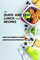 My Quick And Tasty Lunch Pack Recipes