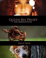 Queen Bee Proxy