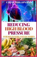 Reducing High Blood Pressure for Beginners and Dummies