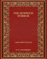 The Dunwich Horror - Large Print Edition