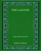 The Lagoon - Large Print Edition