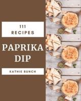 111 Paprika Dip Recipes