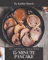 111 Special 15-Minute Pancake Recipes