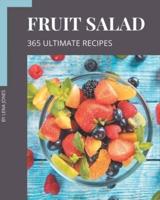365 Ultimate Fruit Salad Recipes