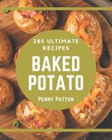285 Ultimate Baked Potato Recipes